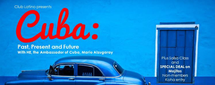 Cuba: Past, Present and Future with the Ambassador of Cuba, HE Mario Alzugaray
